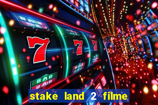 stake land 2 filme completo dublado